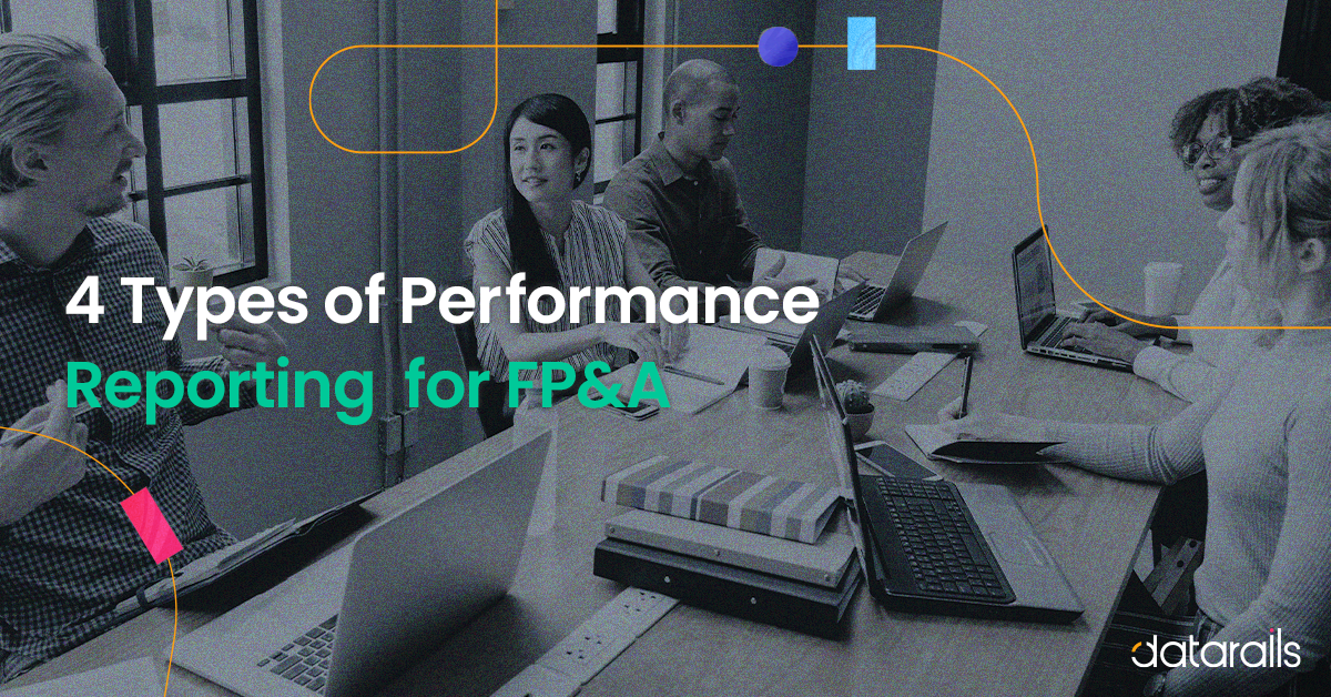 4 Types of Performance Reporting for FP&A
