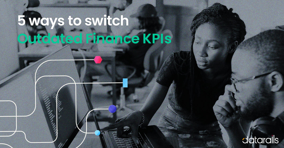 5 ways to switch outdated Finance KPIs