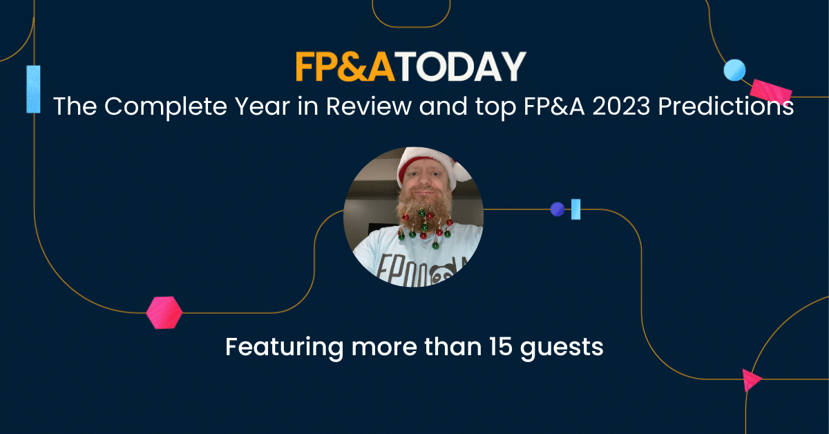 The Complete Year in Review with top FP&A 2023 Predictions