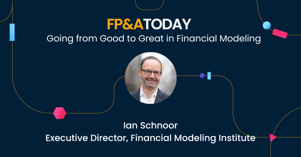 Ian Schnoor: Going from Good to Great in Financial Modeling 