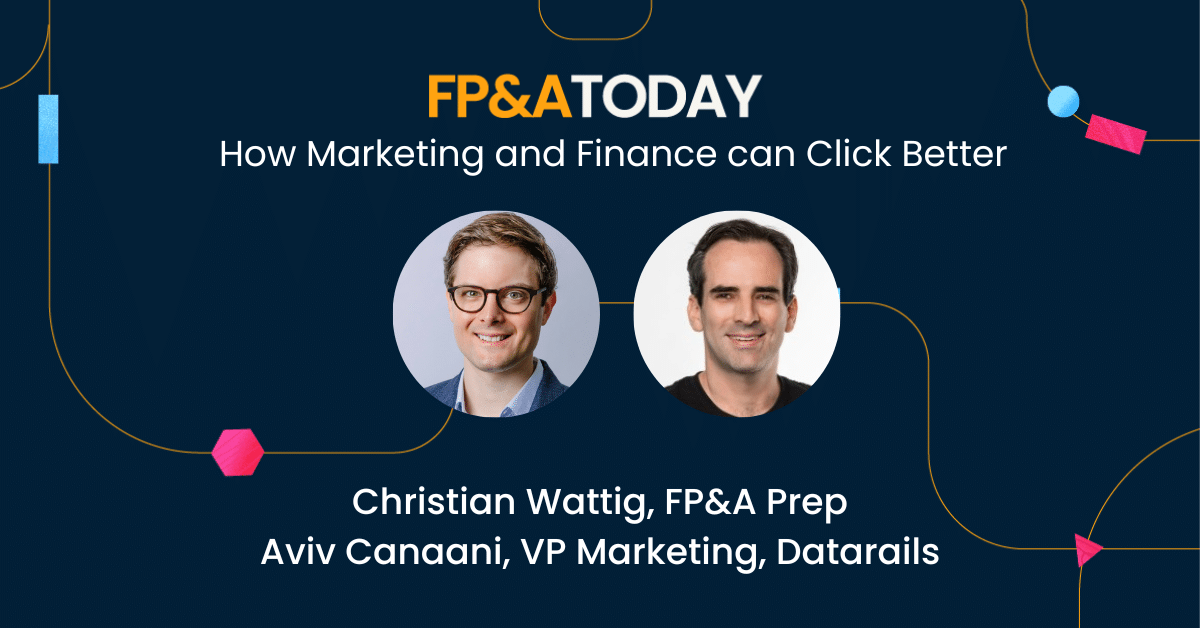 FP&A Today, Episode 40: How Marketing and Finance can Click Better