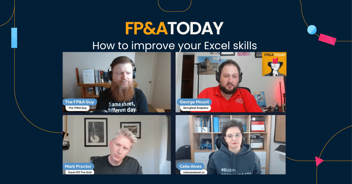 FP&A Today, Episode 58, How to improve your Excel skills
