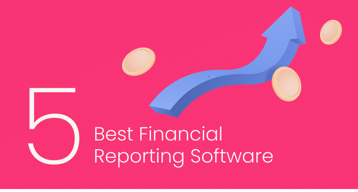 5 Best Financial Reporting Software