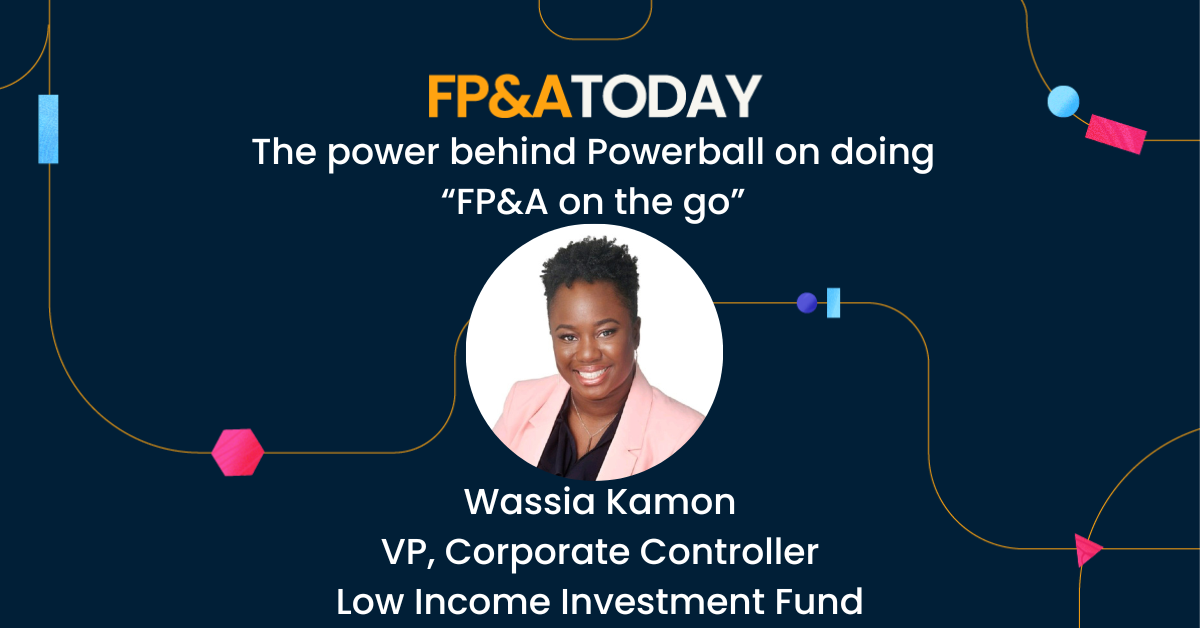 FP&A Today, Episode 61, Wassia Kamon: The power behind Powerball on doing “FP&A on the Go”