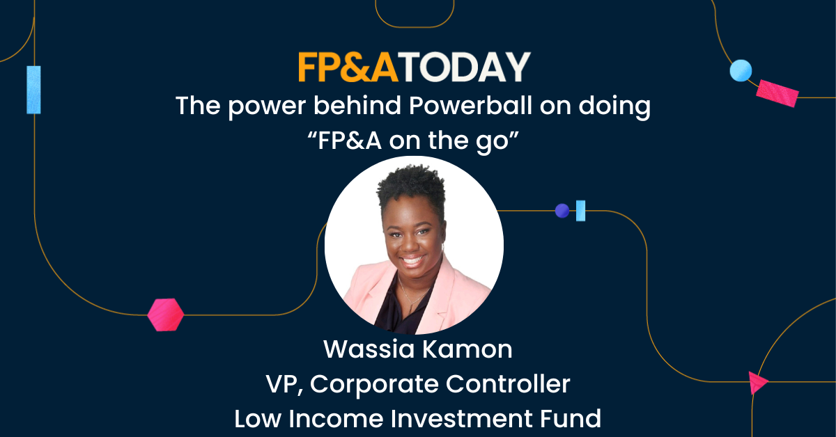 FP&A Today, Episode 61, Wassia Kamon: The power behind Powerball on doing “FP&A on the Go”