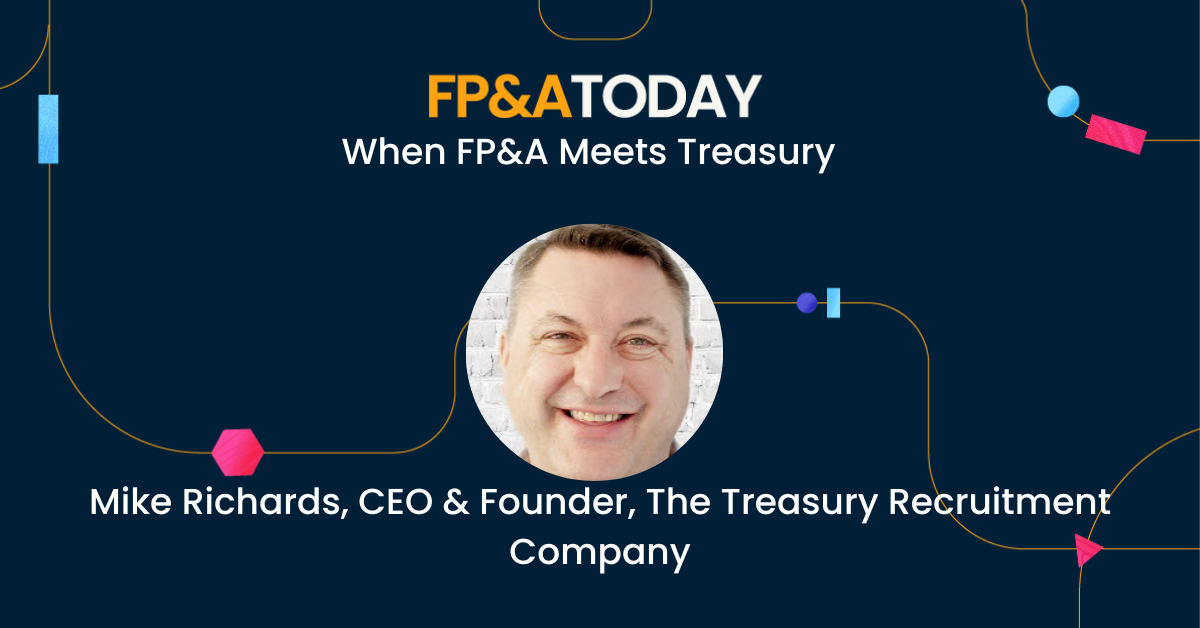 Mike Richards, CEO of The Treasury Recruitment Company, on the FP&A Today podcast