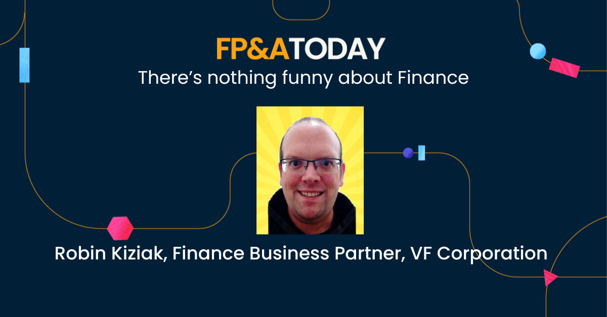Robin Kiziak: There’s nothing funny about Finance on the FP&A Today podcast