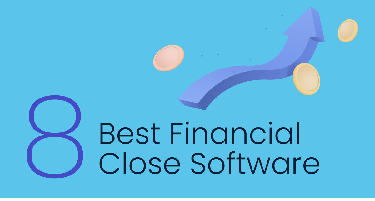 8 Best Financial Close Software for 2024