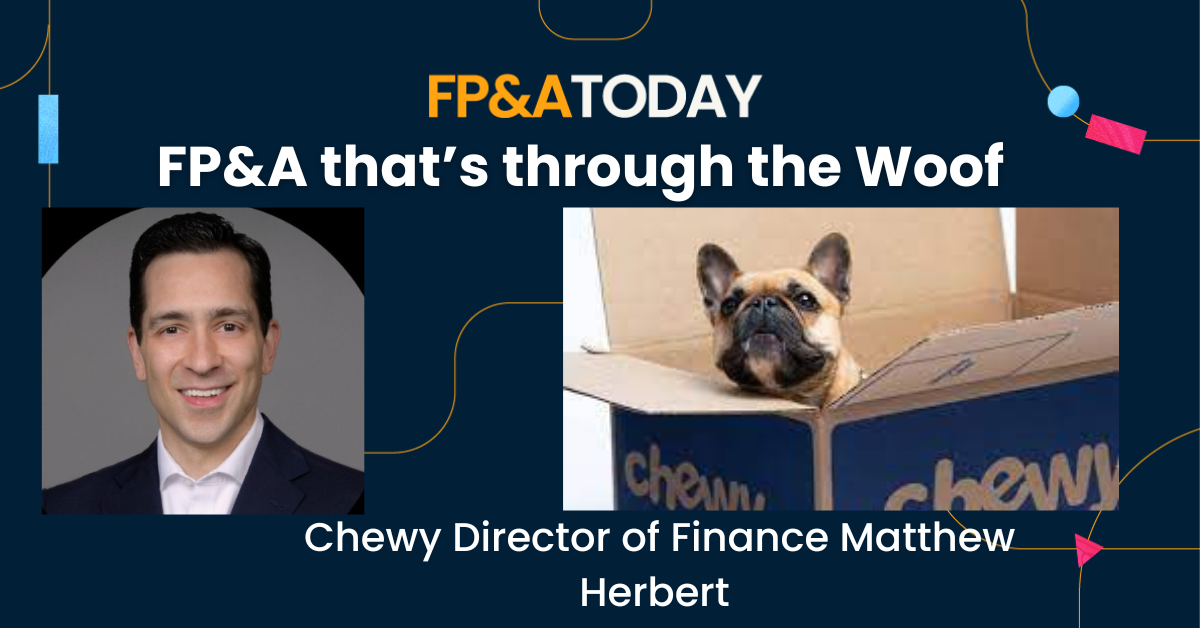 FP&A that’s through the Woof: with Chewy Director of Finance Matthew Herbert 