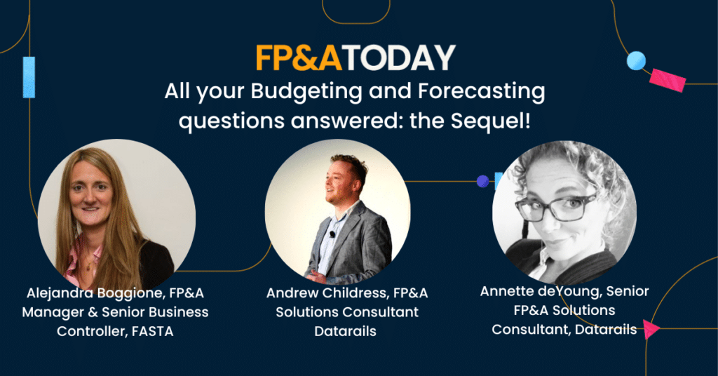 All your Budgeting and Forecasting questions answered: the Sequel!