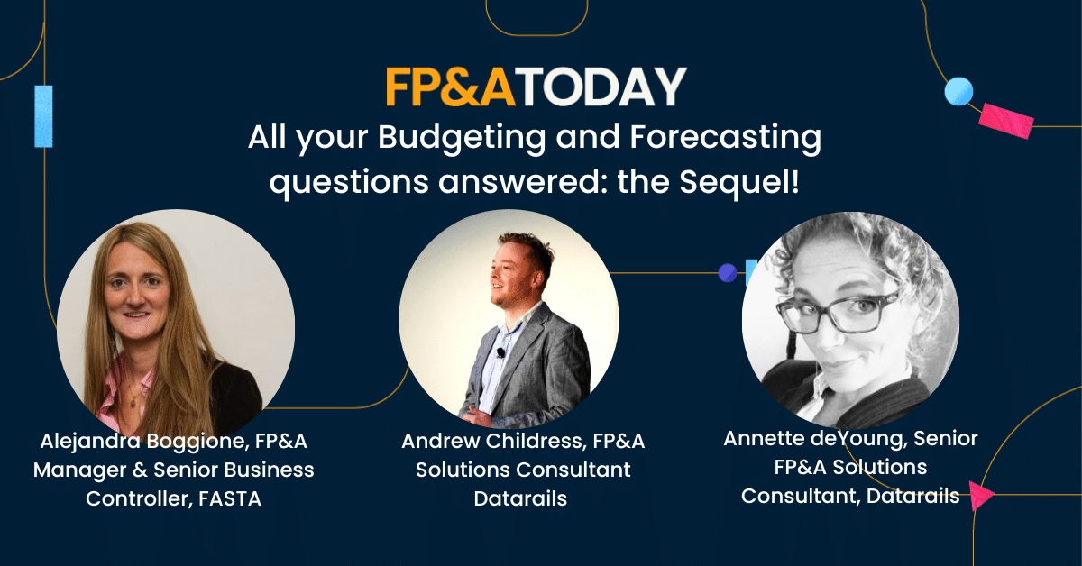 All your Budgeting and Forecasting questions answered: the Sequel!