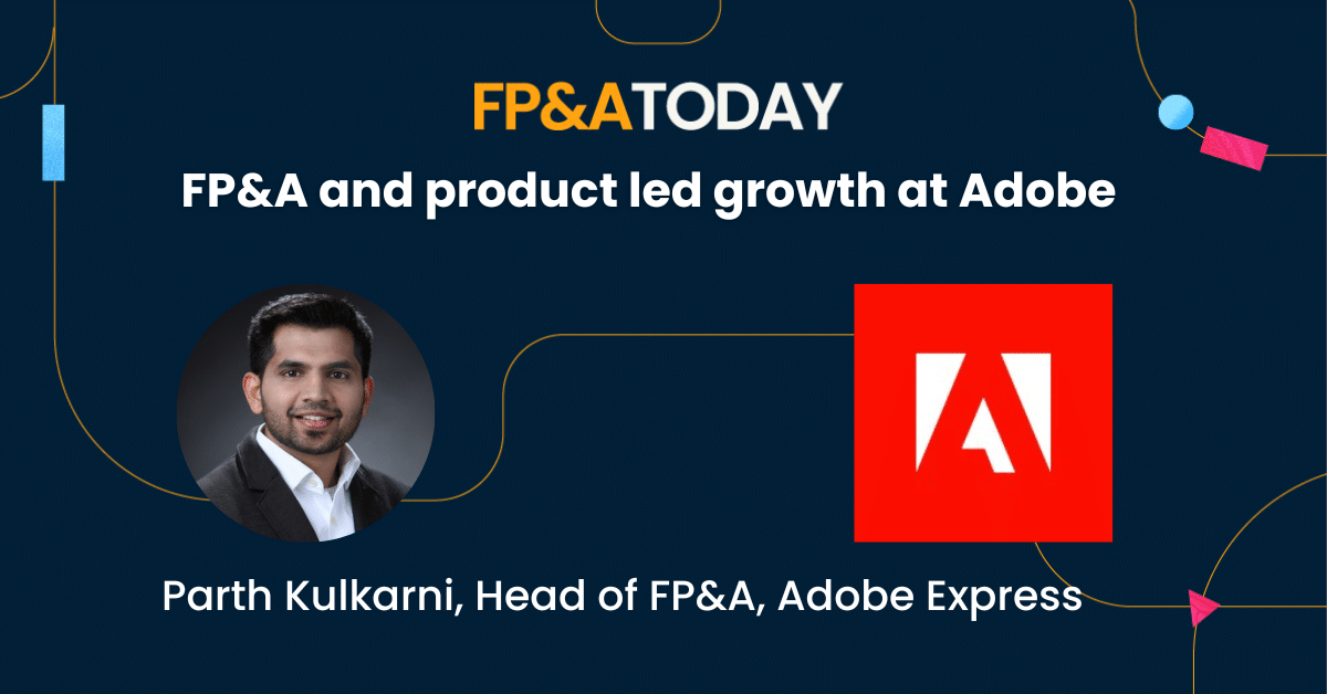 FP&A and product-led growth at Adobe (FP&A Today)