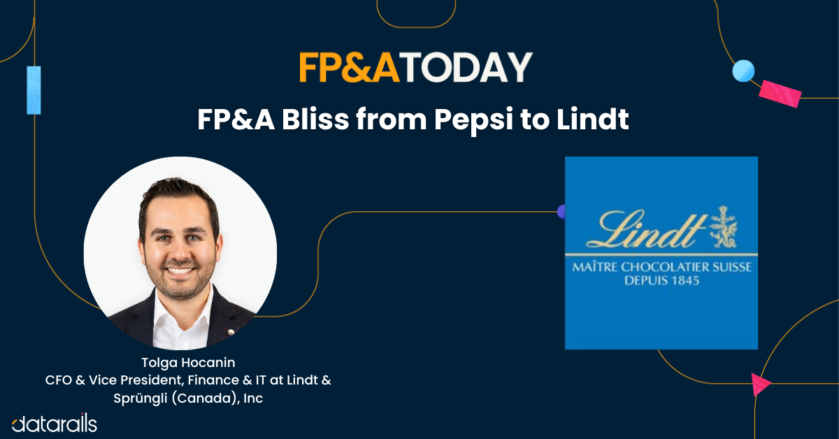 FP&A Bliss from Pepsi to Lindt: Tolga Hocanin, FP&A Today Podcast