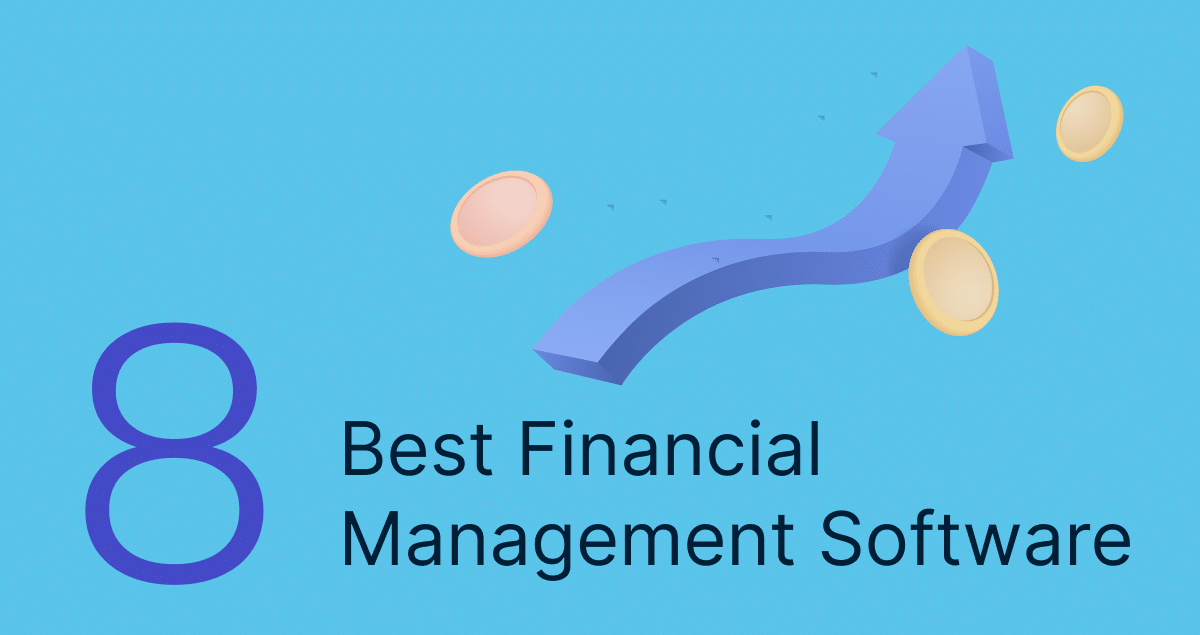 8 Best Financial Management  Software in 2024 [For Businesses]