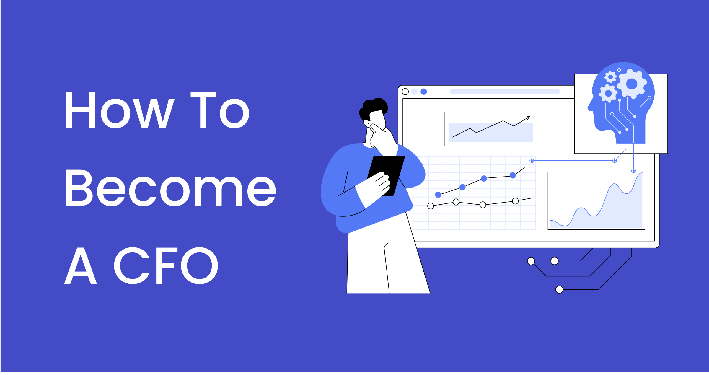 How to Become a CFO: Job Description, Responsibilities, & Skillset