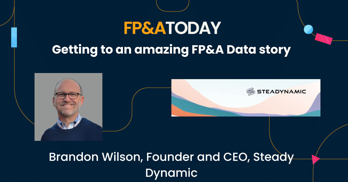 Getting to an amazing FP&A Data story – Brandon Wilson
