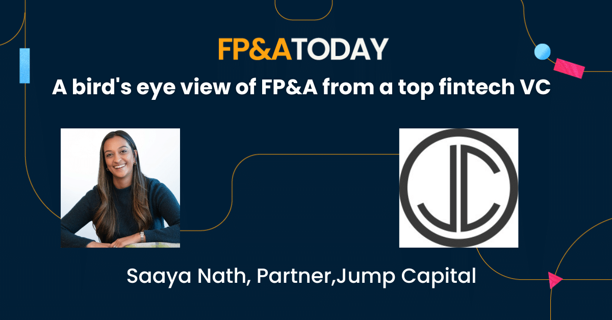 A bird’s-eye view of FP&A from a top fintech VC – Saaya Nath