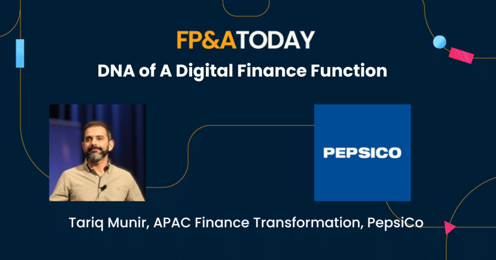 DNA of A Digital Finance Function from PepsiCo’s Tariq Munir