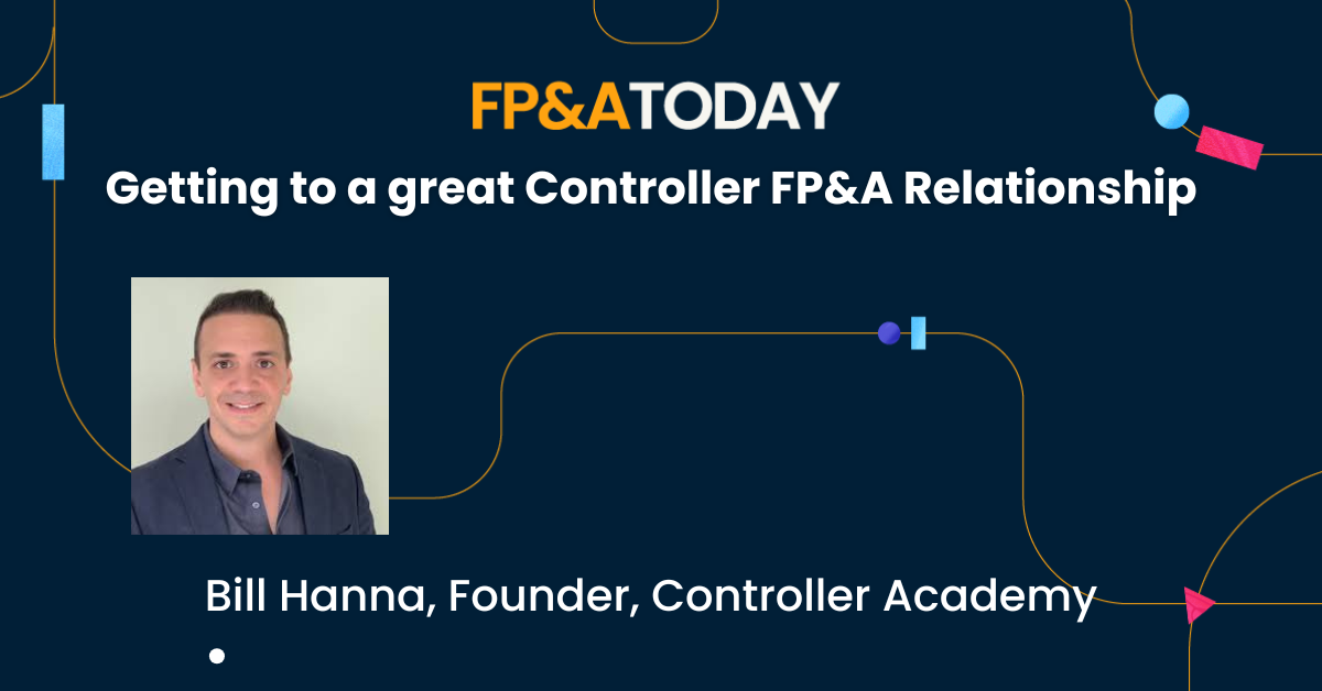 Getting to a great Controller FP&A Relationship – Bill Hanna