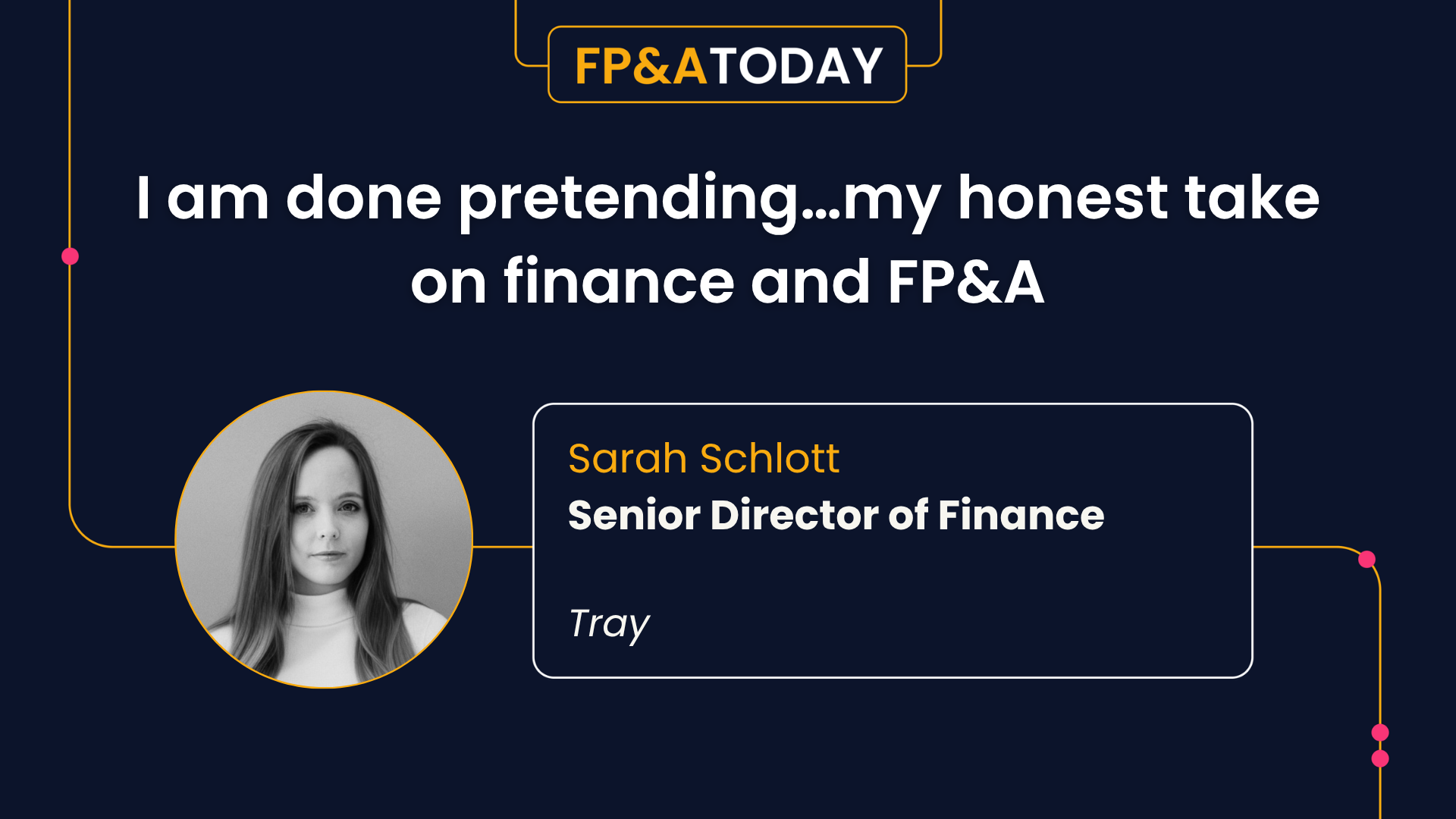 “I am done pretending…my honest take on finance and FP&A” – Sarah Schlott