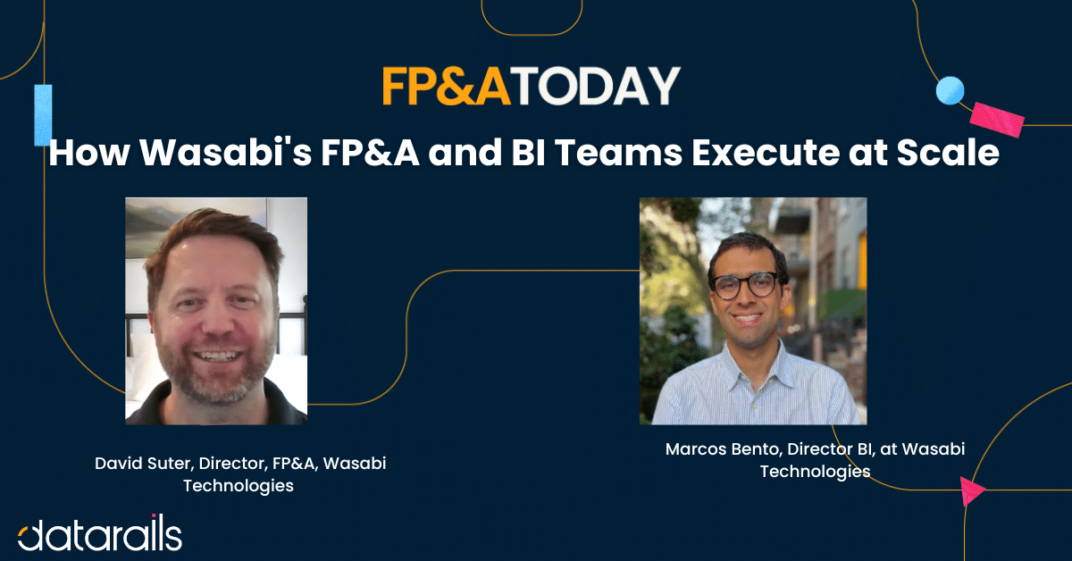 From Data to Decisions – How Wasabi’s FP&A and BI Teams Execute at Scale  