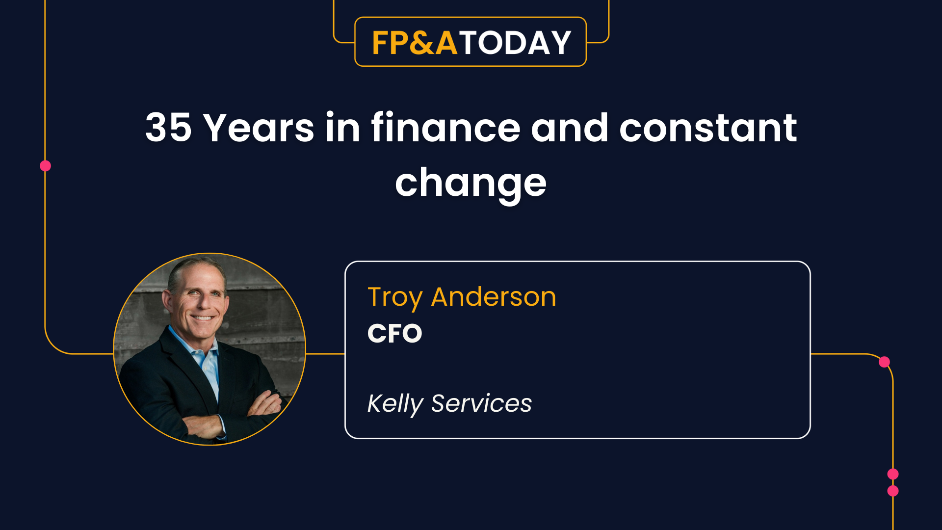 35 Years in Finance: How Troy Anderson Mastered the Art of M&A Integration